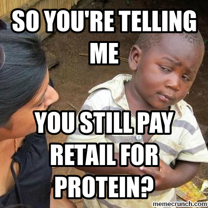 Still paying retail for protein?