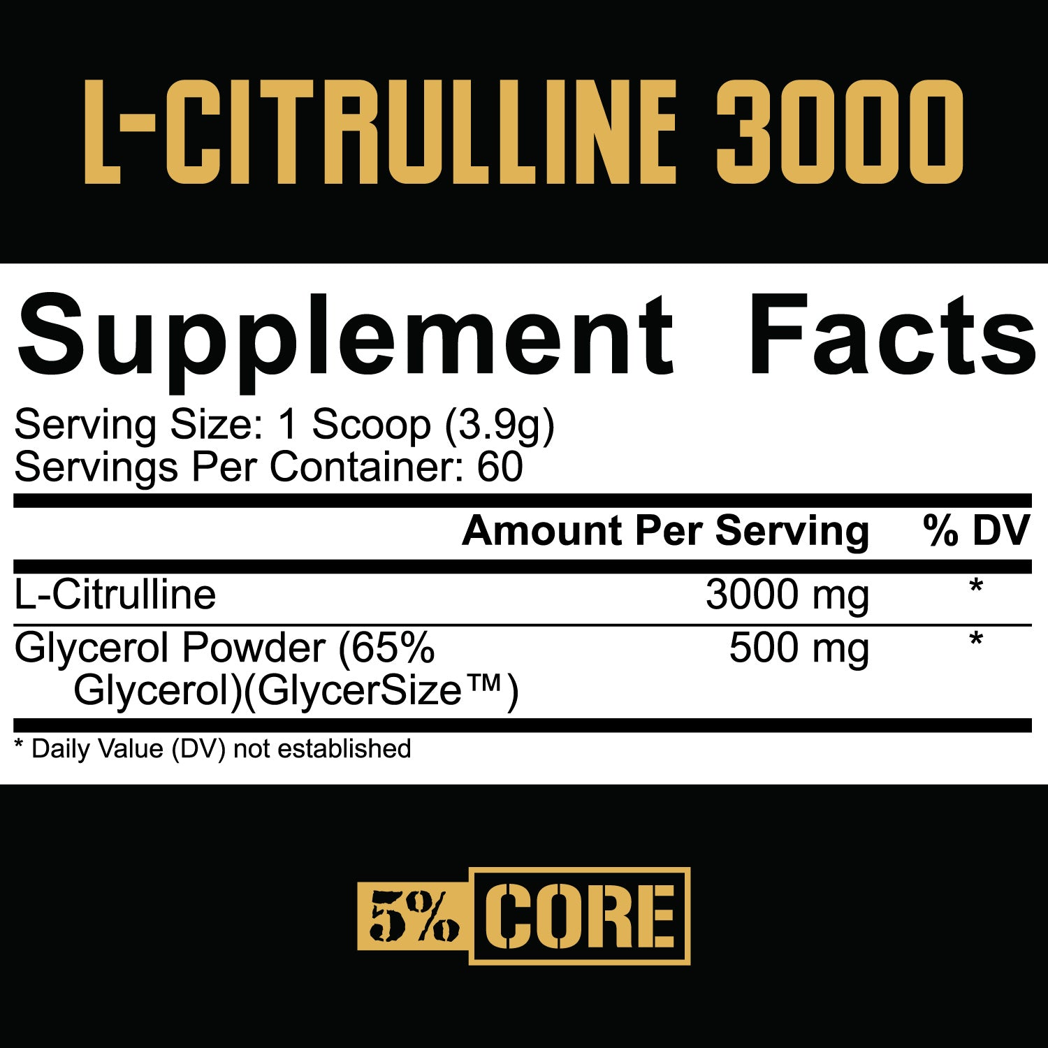5 Nutrition Core LCitrulline 3000 Citrulline with a Hit of Glycerol