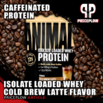 Animal Isolate Loaded Whey Protein Now in Caffeinated Cold Brew Latte Flavor!