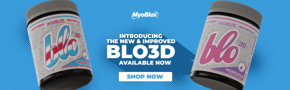 BLO is Back! MyoBlox BLO 3D Brings Big Breakthrough Pumps & Hydration