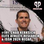 Chad Kerksick: Elite Performance Research & ISSN 2024 Recap | Episode #141