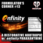 PricePlowFormulator’s Corner #13: A Restorative Nootropic with enfinity Paraxanthine