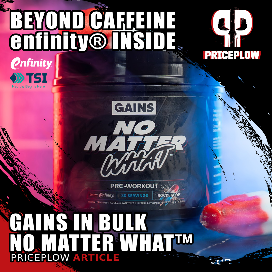 Gains in Bulk NO MATTER WHAT: Pre-Workout Powered by enfinity® Paraxanthine
