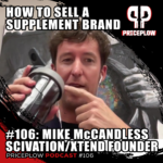 Mike McCandless - How to Sell a Supplement Brand: PricePlow Podcast #106