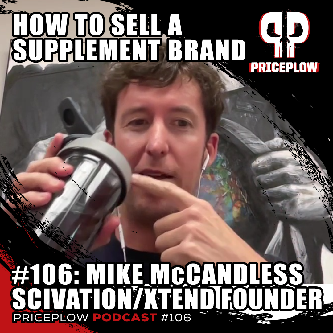 Mike McCandless - How to Sell a Supplement Brand: PricePlow Podcast #106