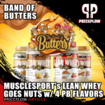 Band of Butters: MuscleSport’s Lean Whey Goes Nuts with 4 Peanut Butter Flavors