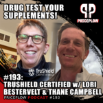 Lori Bestervelt and Thane Campbell from TruShield Certified discuss comprehensive banned substance testing on the PricePlow Podcast Episode 193