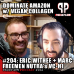 Eric Withee and Marc Bruggemann discuss VC-H1 vegan collagen peptides from hibiscus and Amazon marketplace strategy on PricePlow Podcast Episode 204
