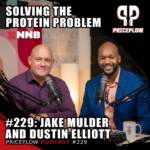 Solving the Protein Problem: NNB Nutrition's Jake Mulder & Dustin Elliott | Episode #229