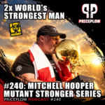 Mitchell Hooper: World's Strongest Man Tells All | Episode #240