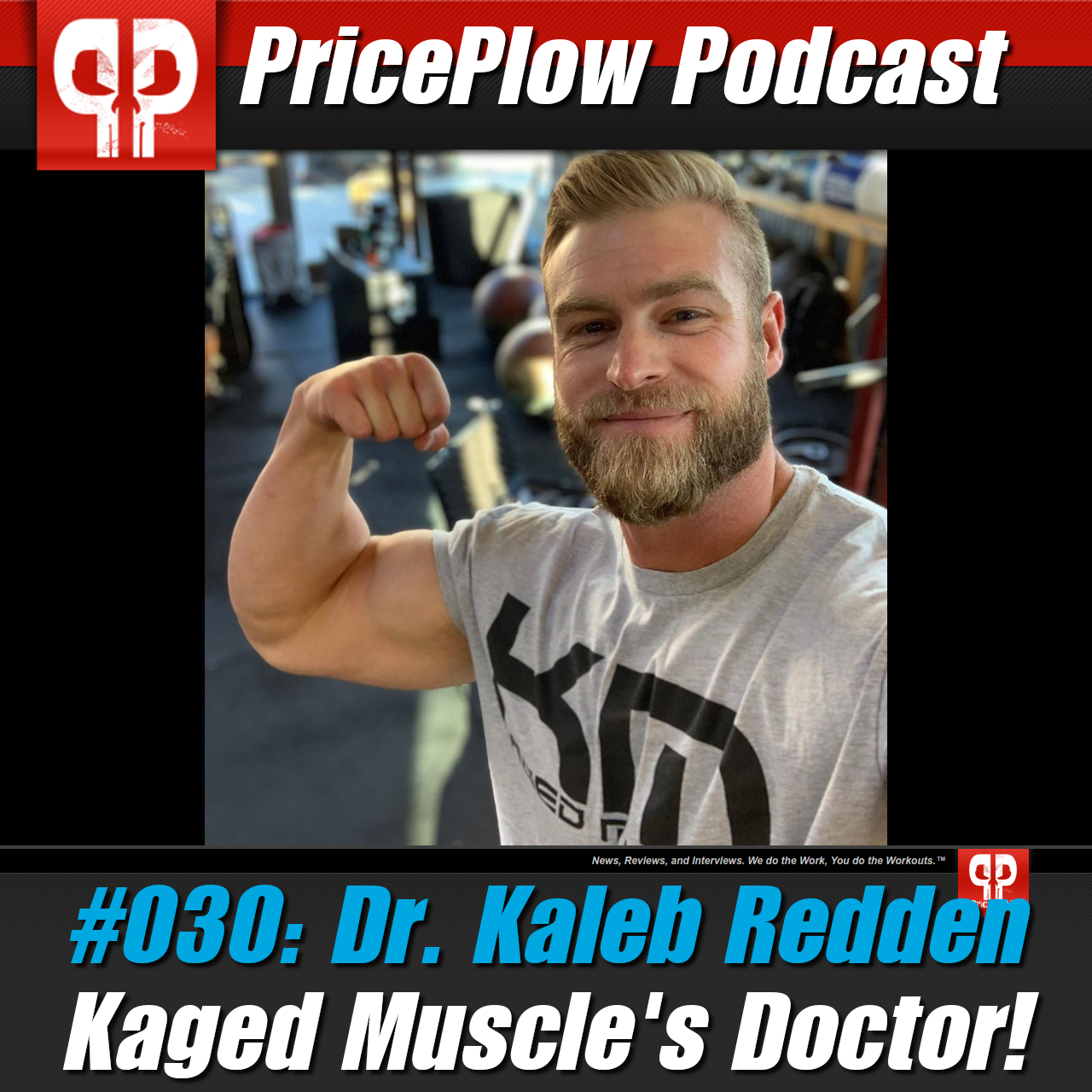 #031: Dr. Kaleb Redden - Kaged Muscle's Team Doctor