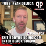 Ryan Deluca of Bodybuilding.com and Black Box VR on the PricePlow Podcast