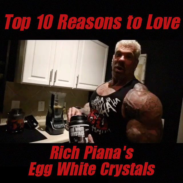 Top 10 Reasons to Love Rich Piana's Egg White Crystals